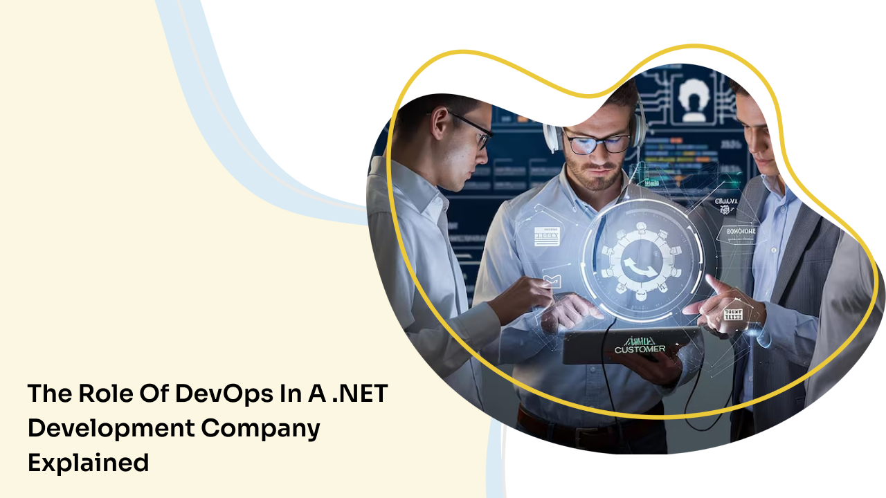 The Role of DevOps in a .NET Development Company Explained