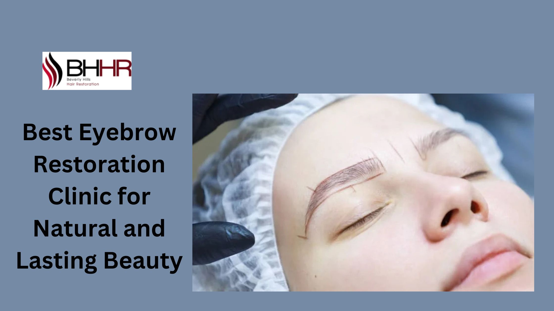 Best Eyebrow Restoration Clinic for Natural and Lasting Beauty