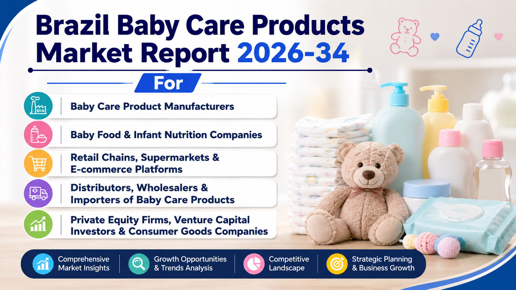 Brazil Baby Care Products Market Report 2026-2034: Growth Trends, Competitive Landscape and Opportunities