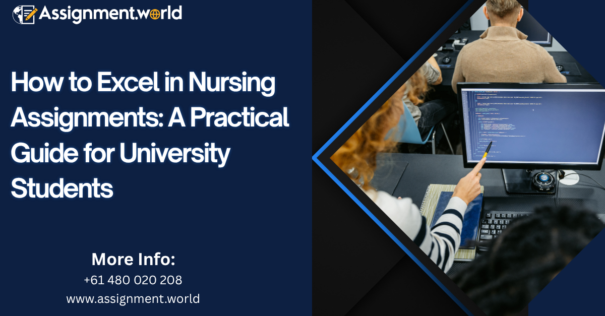 How to Excel in Nursing Assignments: A Practical Guide for University Students