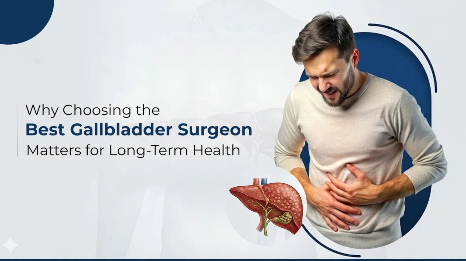 Why Choosing the Best Gallbladder Surgeon Matters for Long-Term Health