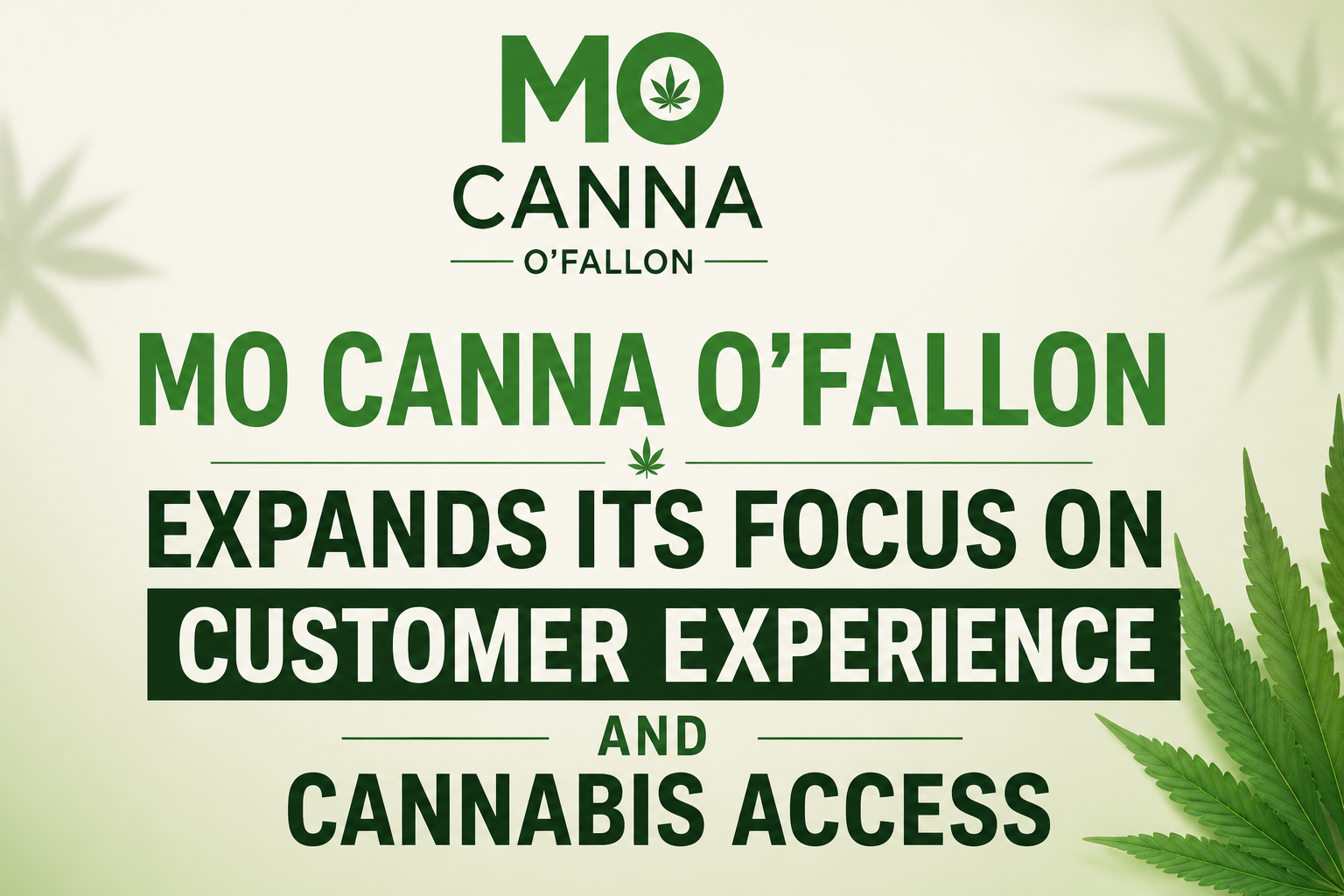 MO Canna O’Fallon Expands Its Focus on Customer Experience and Cannabis Access