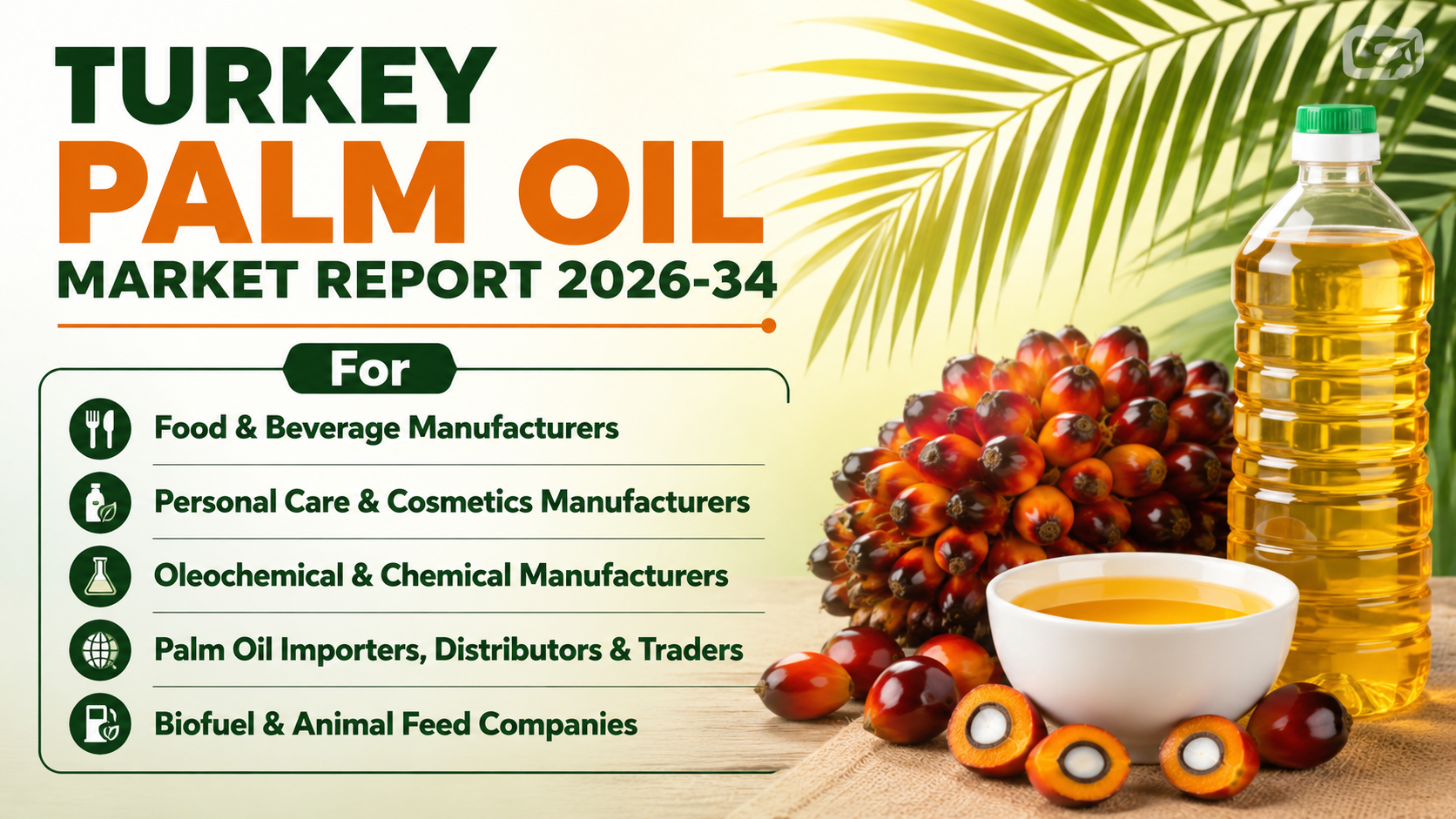 Turkey Palm Oil Market Outlook: Size, Growth, Trends and Forecast 2026-2034