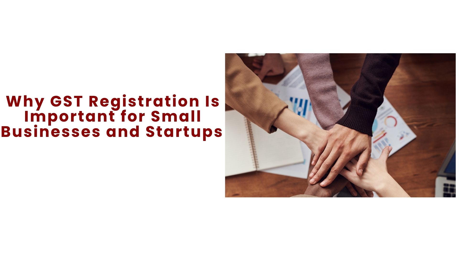Why GST Registration Is Important for Small Businesses and Startups