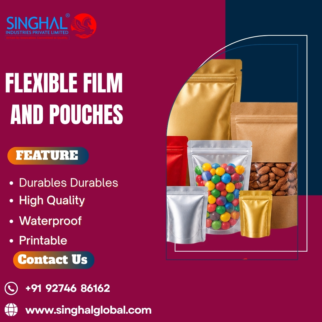 Flexible Films and Pouches: Smart and Efficient Packaging Solutions